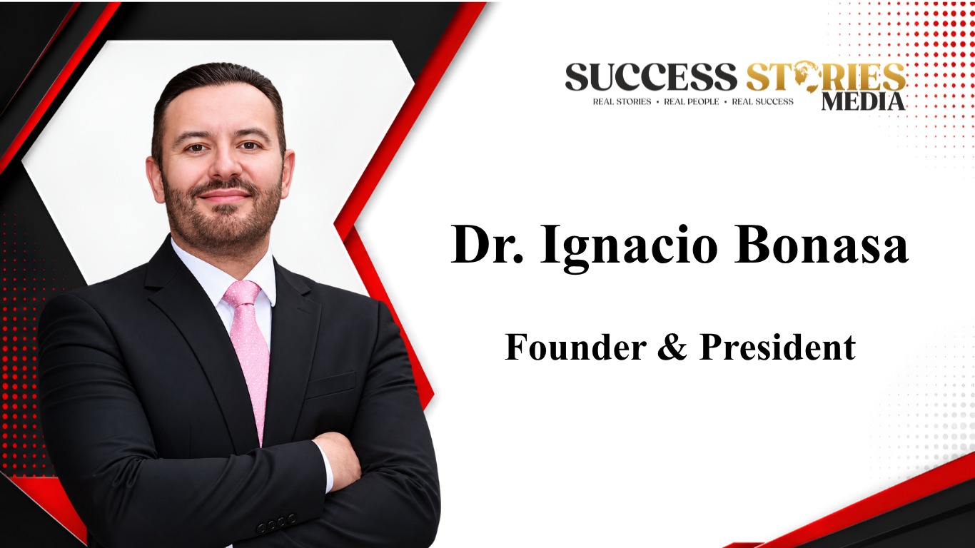 Dr. Ignacio Bonasa, Founder and President, featured in Success Stories Media leadership magazine